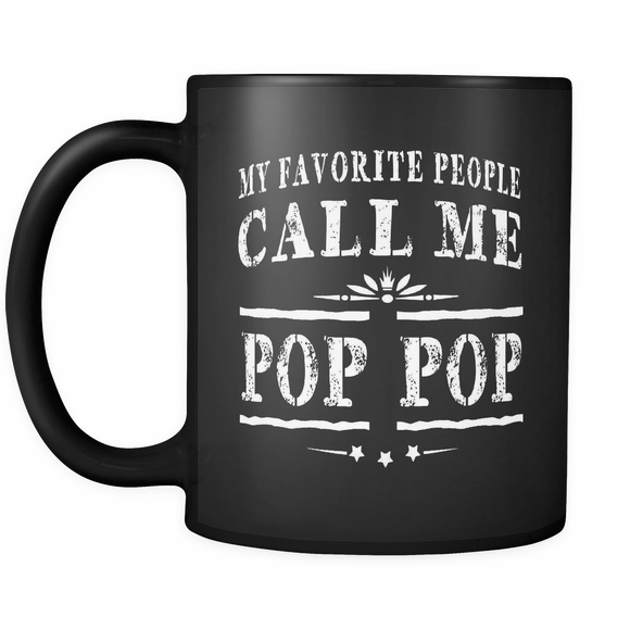 My Favorite People Call Me Pop Pop Grandpa Gift Men - Mug - TEEEVER - - Drinkware -TeeEver.com