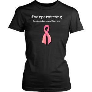 #harperstrong Retinoblastoma Warrior Cancer Awareness women tshirt