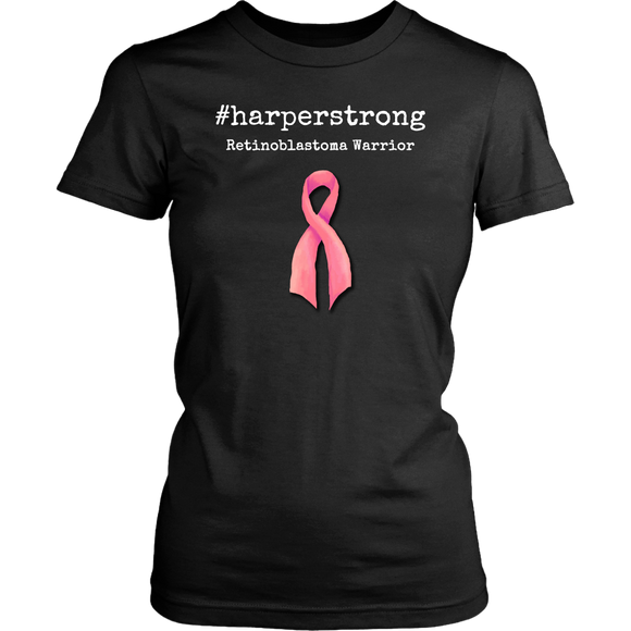 #harperstrong Retinoblastoma Warrior Cancer Awareness women tshirt