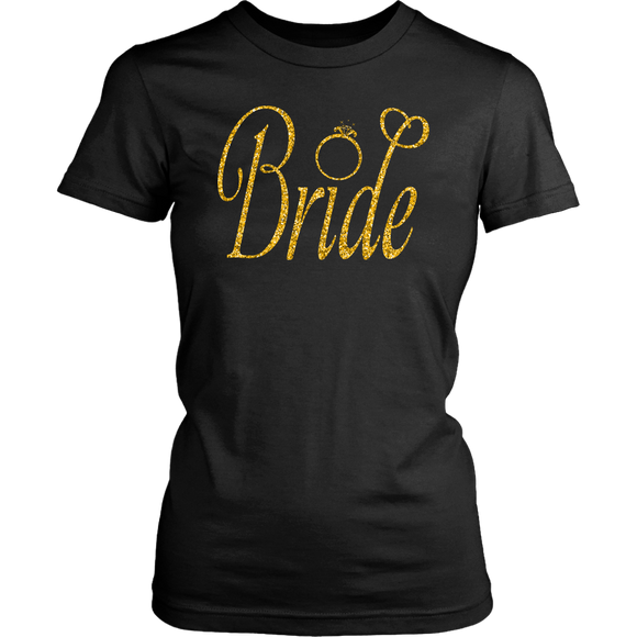 Womens Bride - Bachelorette Party Faux Gold With Ring - Ladies T shirt
