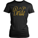 Womens Bride - Bachelorette Party Faux Gold With Ring - Ladies T shirt