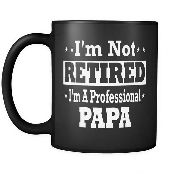 Mens I'm Not Retired I'm A Professional Pap - Mug - TEEEVER - - Drinkware -TeeEver.com