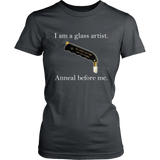 Glass Artist - Anneal Before Me - Women T shirt