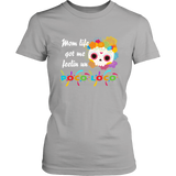 Mom Life Got Me Feelin' Un - Poco Loco Skull - Women T shirt
