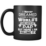 Mens I Never Dreamed I'd Grow Up To Be The World's Greatest Dad - Mug - TEEEVER - - Drinkware -TeeEver.com