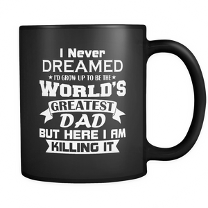 Mens I Never Dreamed I'd Grow Up To Be The World's Greatest Dad - Mug - TEEEVER - - Drinkware -TeeEver.com