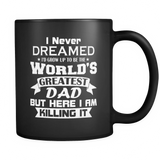 Mens I Never Dreamed I'd Grow Up To Be The World's Greatest Dad - Mug - TEEEVER - Mens I Never Dreamed I'd Grow Up To Be The World's Greatest Dad- Drinkware -TeeEver.com