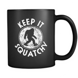 Keep it Squatchy Bigfoot - Funny Sasquatch Gift - Mug - TEEEVER - Keep it Squatchy Bigfoot T-Shirt Funny Sasquatch Gift- Drinkware -TeeEver.com