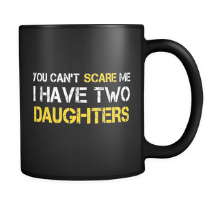 You Can't Scare Me I Have Two Daughters Father's Day - Mug - TEEEVER - - Drinkware -TeeEver.com