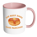 The Best Dads Make Pancakes Funny Father's Day - Mug - TEEEVER - Accent Mug - Pink- Drinkware -TeeEver.com