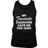My Favorite Daughter Gave Me This Shirt Father's Day - Tank top