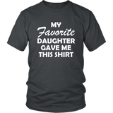 My Favorite Daughter Gave Me This Shirt Father's Day - T shirt