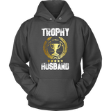 Men's Trophy Husband Funny Father's Day Gift - t shirt tank top hoodie - TEEEVER - Unisex Hoodie / Charcoal / S- T-shirt -TeeEver.com