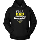 I'm a Dad What's your Superpower - Father's Day - t shirt tank top hoodie - Unisex Hoodie / Black / S- T-shirt -TeeEver.com