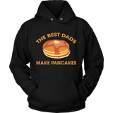 The Best Dads Make Pancakes Funny Father's Day - t shirt tank top hoodie - TEEEVER - Unisex Hoodie / Black / S- T-shirt -TeeEver.com