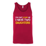 You Can't Scare Me I Have Two Daughters Father's Day - t shirt tank top hoodie - TEEEVER - Canvas Unisex Tank / Red / S- T-shirt -TeeEver.com