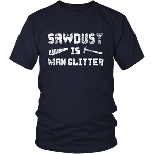 Sawdust is Man Glitter - Funny Father's Day Gift Dad - T-shirt,tank top,hoodie - TEEVER - District Unisex Shirt / Navy / S- T-shirt -TeeEver.com