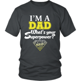 I'm a Dad What's your Superpower - Father's Day - t shirt tank top hoodie - District Unisex Shirt / Charcoal / S- T-shirt -TeeEver.com