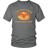 The Best Dads Make Pancakes Funny Father's Day - t shirt tank top hoodie - TEEEVER - District Unisex Shirt / Grey / S- T-shirt -TeeEver.com