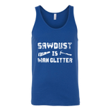 Sawdust is Man Glitter - Funny Father's Day Gift Dad - T-shirt,tank top,hoodie - TEEVER - Canvas Unisex Tank / Royal / S- T-shirt -TeeEver.com