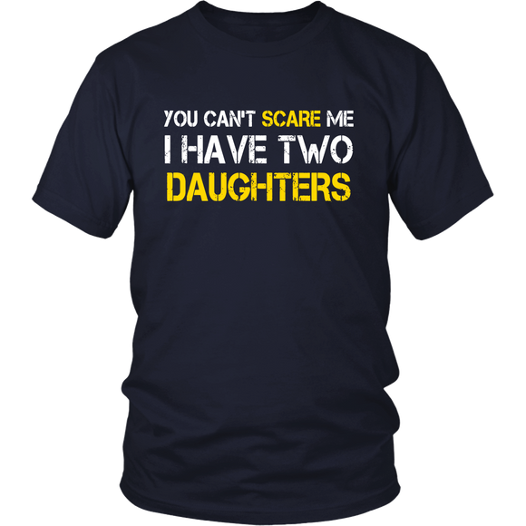 You Can't Scare Me I Have Two Daughters Father's Day - t shirt tank top hoodie - TEEEVER - District Unisex Shirt / Navy / S- T-shirt -TeeEver.com