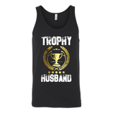 Men's Trophy Husband Funny Father's Day Gift - t shirt tank top hoodie - TEEEVER - Canvas Unisex Tank / Black / S- T-shirt -TeeEver.com