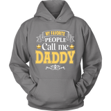 My Favorite People call me Daddy Father's Day - Dad - t shirt tank top hoodie - TEEEVER - Unisex Hoodie / Grey / S- T-shirt -TeeEver.com