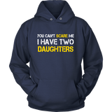 You Can't Scare Me I Have Two Daughters Father's Day - t shirt tank top hoodie - TEEEVER - Unisex Hoodie / Navy / S- T-shirt -TeeEver.com