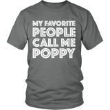 Mens My Favorite People Call Me Poppy - Father's Day Gift - T shirt tank top hoodie - District Unisex Shirt / Grey / S- T-shirt -TeeEver.com