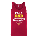 I'm a Dad What's your Superpower - Father's Day - t shirt tank top hoodie - Canvas Unisex Tank / Red / S- T-shirt -TeeEver.com