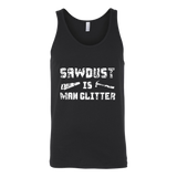 Sawdust is Man Glitter - Funny Father's Day Gift Dad - T-shirt,tank top,hoodie - TEEVER - Canvas Unisex Tank / Black / S- T-shirt -TeeEver.com