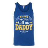 My Favorite People call me Daddy Father's Day - Dad - t shirt tank top hoodie - TEEEVER - Canvas Unisex Tank / Royal / S- T-shirt -TeeEver.com