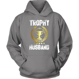 Men's Trophy Husband Funny Father's Day Gift - t shirt tank top hoodie - TEEEVER - Unisex Hoodie / Grey / S- T-shirt -TeeEver.com