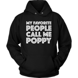 Mens My Favorite People Call Me Poppy - Father's Day Gift - T shirt tank top hoodie - Unisex Hoodie / Black / S- T-shirt -TeeEver.com