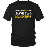 You Can't Scare Me I Have Two Daughters Father's Day - t shirt tank top hoodie - TEEEVER - District Unisex Shirt / Black / S- T-shirt -TeeEver.com