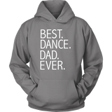 Best Dance Dad Ever Funny - Daddy Father's Day Gift - t shirt tank top hoodie - TEEEVER - Unisex Hoodie / Grey / S- T-shirt -TeeEver.com