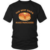 The Best Dads Make Pancakes Funny Father's Day - t shirt tank top hoodie - TEEEVER - District Unisex Shirt / Black / S- T-shirt -TeeEver.com