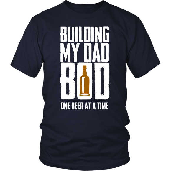 Building My Dad Bod One Beer A Time Cool Father's Day - t shirt tank top - TEEEVER - District Unisex Shirt / Navy / S- T-shirt -TeeEver.com
