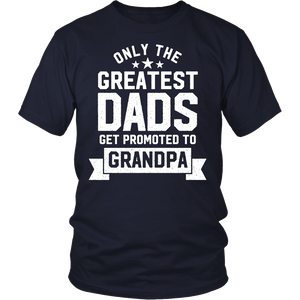 Mens Greatest Dads Get Promoted To Grandpa - Father's Day - T shirt tank top hoodie - District Unisex Shirt / Navy / S- T-shirt -TeeEver.com