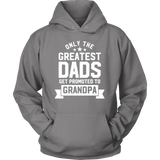 Mens Greatest Dads Get Promoted To Grandpa - Father's Day - T shirt tank top hoodie - Unisex Hoodie / Grey / S- T-shirt -TeeEver.com