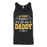 My Favorite People call me Daddy Father's Day - Dad - t shirt tank top hoodie - TEEEVER - Canvas Unisex Tank / Black / S- T-shirt -TeeEver.com