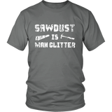 Sawdust is Man Glitter - Funny Father's Day Gift Dad - T-shirt,tank top,hoodie - TEEVER - District Unisex Shirt / Grey / S- T-shirt -TeeEver.com