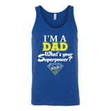 I'm a Dad What's your Superpower - Father's Day - t shirt tank top hoodie - Canvas Unisex Tank / Royal / S- T-shirt -TeeEver.com