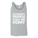 Mens My Favorite People Call Me Poppy - Father's Day Gift - T shirt tank top hoodie - Canvas Unisex Tank / Athletic Grey / S- T-shirt -TeeEver.com