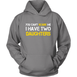 You Can't Scare Me I Have Two Daughters Father's Day - t shirt tank top hoodie - TEEEVER - Unisex Hoodie / Grey / S- T-shirt -TeeEver.com