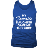 My Favorite Daughter Gave Me This Shirt Father's Day - Tank top